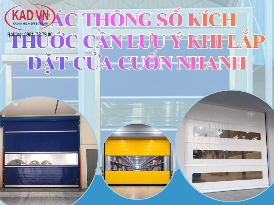 Các thông số kích thước cần lưu ý khi lắp đặt cửa cuốn nhanh