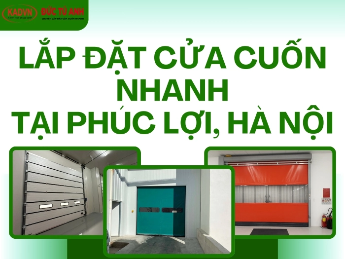 Lắp đặt cửa cuốn công nhanh công nghiệp tại Phúc Lợi, Hà Nội